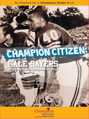 cover image of Champion Citizen: Gale Sayers Finding the Champion in You!